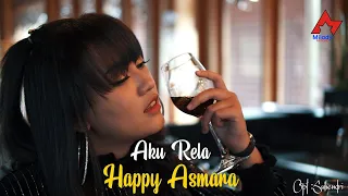Happy Asmara - Aku Rela | Dangdut [OFFICIAL]