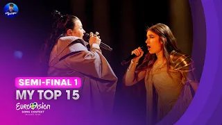 Eurovision 2024: Semi-final 1: MY TOP 15 [After the First Rehearsal]