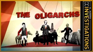 The Oligarchs l Al Jazeera Investigations
