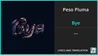 Peso Pluma - Bye Lyrics English Translation - Spanish and English Dual Lyrics  - Subtitles Lyrics