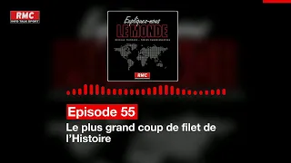 Expliquez-nous le monde - Episode 55 : Le plus grand coup de filet de l’Histoire