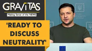 Gravitas: Zelensky opens the door for neutrality in peace talks