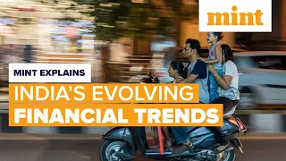 India’s Evolving Financial Trends | Mint Explains | Mint