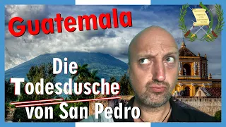 Guatemala: Die Todesdusche von San Pedro