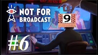 ON LIVE AIR! | Let's play: Not For Broadcast - #6