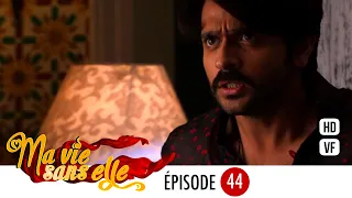 Ma vie sans elle - épisode 44 - Rangrasiya Version Française - Complet - HD 1080