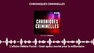 L’affaire Hélène Pastor : Guet-apens mortel pour la milliardaire | Chroniques Criminelles