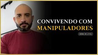 Convivendo com manipuladores - Pedro Augusto