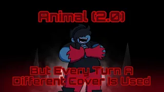 (OLD) Animal (2.0) But Every Turn A Different Cover Is Used (BunkerChapa08)