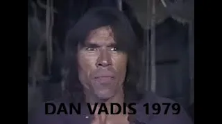DAN VADIS in a small role from 1979.