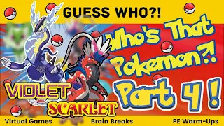 Who's That Pokemon!? Part 4! [Warm-Up Game | Brain Break | Virtual PE | Scarlet | Violet]