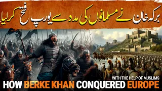 Muslim Mongol Birkai Ep 42 | How Berke Khan Conquered Europe with the help of Muslims