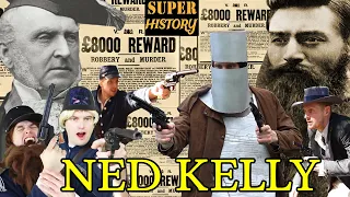 Super History: Australia's Wild West: The Armored Ned Kelly and the Ned Kelly Gang