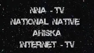 AHISKA  1944-2011: A visit to the  "Motherland"  ✹ NNA-TV ✔