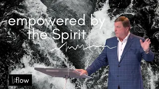 Empowered by the Holy Spirit | Jimmy Evans | Flow