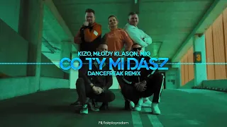 Kizo, młody klakson, MIG - Co ty mi dasz ale to DRILL (DanceFreak Remix)