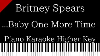 【Piano Karaoke Instrumental】...Baby One More Time / Britney Spears【Higher Key】