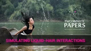 Simulating Liquid-Hair Interactions | Two Minute Papers #155