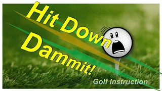 How to Hit Down Dammit!