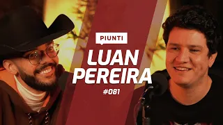 LUAN PEREIRA - Piunti #081