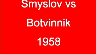 Vasily Smyslov vs Mikhail Botvinnik - 1958