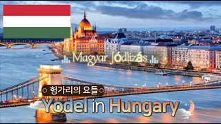 Yodel in Hungary｜Magyar Jódlizás