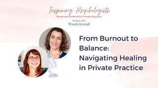 Season 2 Episode 1: From Burnout to Balance: Navigating Healing in Private Practice