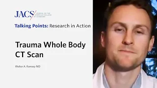 Trauma Whole Body CT Scan | JACS Talking Points | ACS