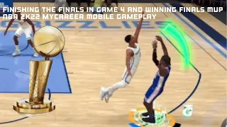 FINISHING THE FINALS IN GAME 4 AND WINNING FINALS MVP!!!! NBA 2K22 MYCAREER MOBILE GAMEPLAY