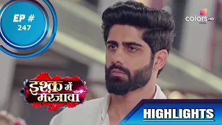 Ishq Mein Marjawan S2 | इश्क़ में मरजावाँ | Episode 247 | Highlights