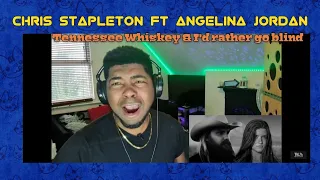 Chris Stapleton ft  Angelina Jordan 13 yo  "Tennessee Whiskey"&"I'd rather go blind" REACTION