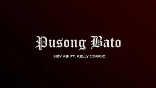 Hev Abi - Pusong Bato ft. Kelly Corpuz (Lyric Video)