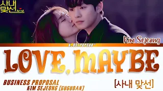 Kim Sejeong [김세정] 'LOVE, MAYBE' 사랑인가봐 BUSINESS PROPOSAL OST 사내 맞선 ost Bonus Track LYRICS han,rom,eng