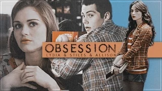 Lydia & Stiles & Allison || Obsession (AU) [+Nuur Salvatore]