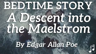 A Mystery Bedtime Story| A Descent into The Maelstrom by Edgar Allan Poe