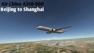 RFS Real Flight Simulator | Short haul Air China A350 | Beijing to Shanghai |