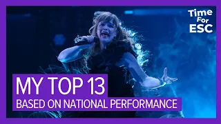 *MY TOP 13 - BASED ON NATIONAL PERFORMANCE* (My Opinion) | So Far | Eurovision 2024