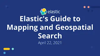 Elasticsearch Geospatial: Elastic's Guide to Mapping & Geospatial Search