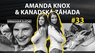 #33 - Amanda Knox & Kanadská záhada