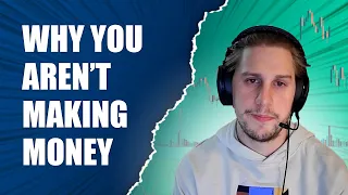 Why You Are Not Consistently Making Money As A Trader