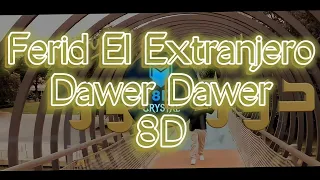 @FeridelExtranjero Dawer Dawer (8D)🔊 💥 💥 🎧