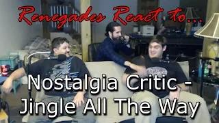 Renegades React to... Nostalgia Critic - Jingle All The Way