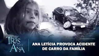 PESTINHA! Ana Letícia provoca acidente de carro da família - Três Vezes Ana