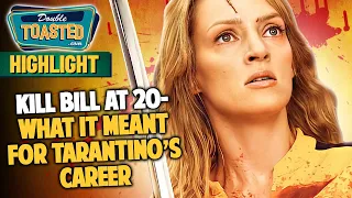 KILL BILL AT 20 AND WHAT IT MEANT FOR TARANTINO'S CAREER | Double Toasted