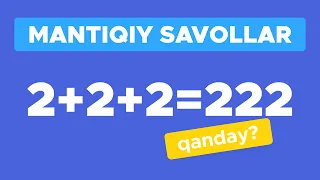 Mantiqiy savollar javoblari bilan!