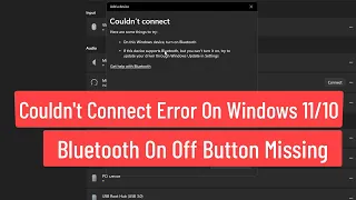 COULD NOT CONNECT Error on Windows 11/10 | Bluetooth On Off Button Missing Windows 11/10