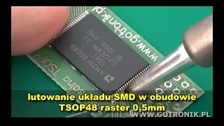 Lutowanie układów w obudowie TSOP-48 z rasterem 0,5mm - jaki wybrać topnik?