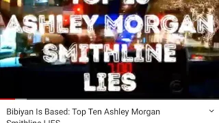 Bibiyan Is Based: Top Ten Ashley Morgan Smithline LIES