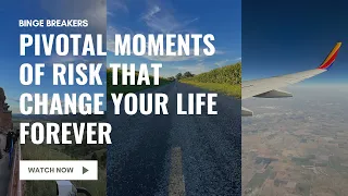 Pivotal Moments of Risk That Change Your Life