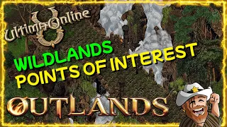 Points of Interest (POI's) in WILDLANDS BEST MMORPG Ultima Online 2024 UO OUTLANDS